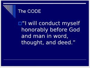 THE CODE: “I will conduct myself honorably before God and man in word, thought, and deed” (Slide 16).
